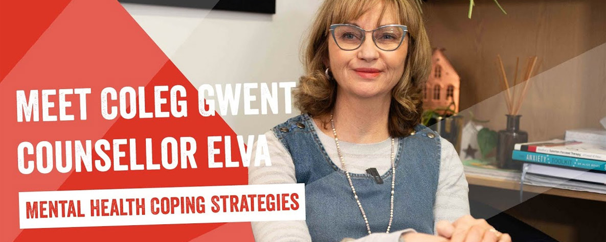 Meet Coleg Gwent counsellor Elva - Mental Health Coping Strategies